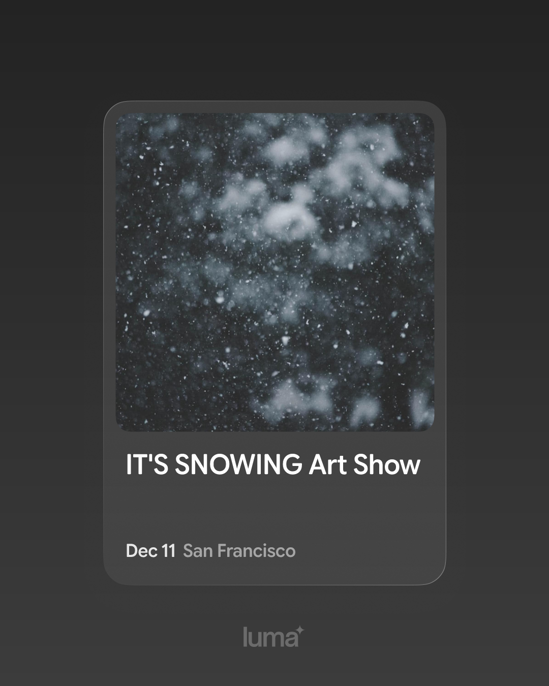 Save the date: Friday December 11 2026. It’s Snowing: Art Show